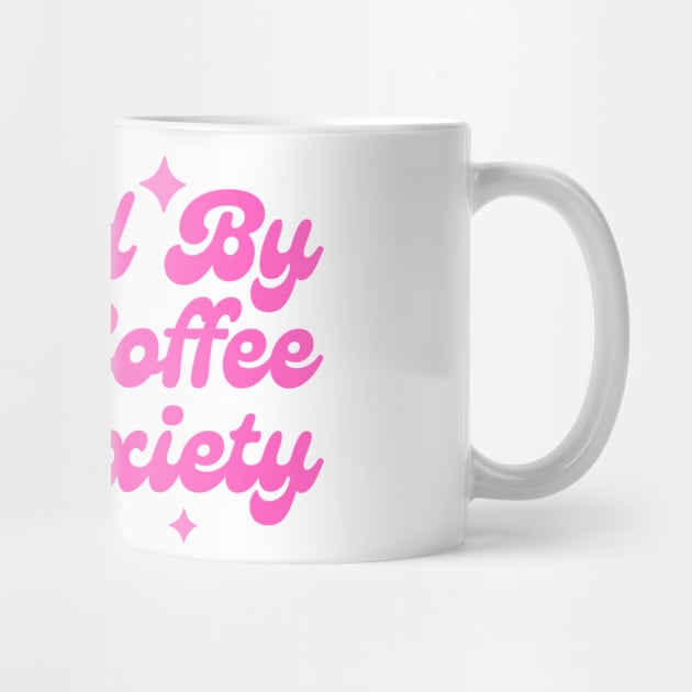 Fueled By Iced Coffee & Anxiety by The WYLD Tribe